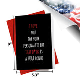 I Love Your Personality But That D*ck is a Huge Bonus! Greeting Card