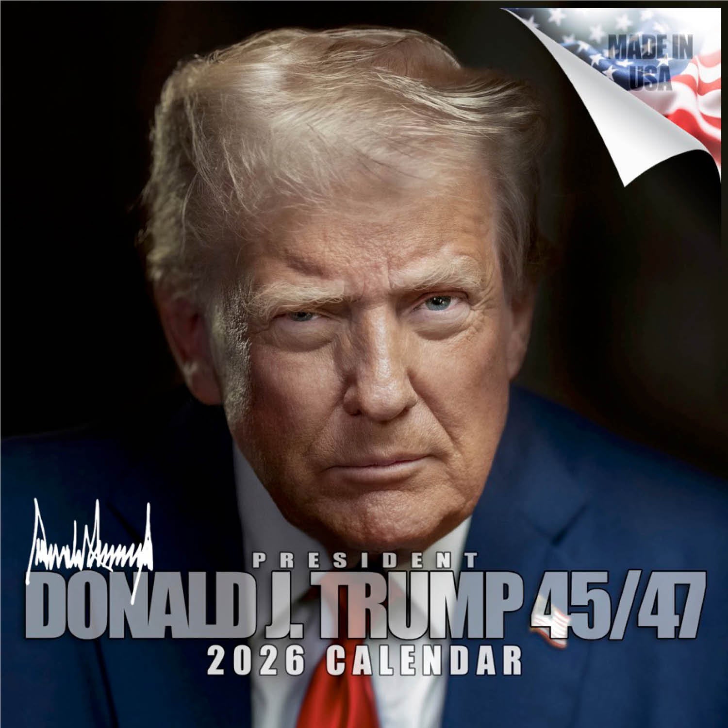 Donald J Trump 45/47 Wall Calendar 2026