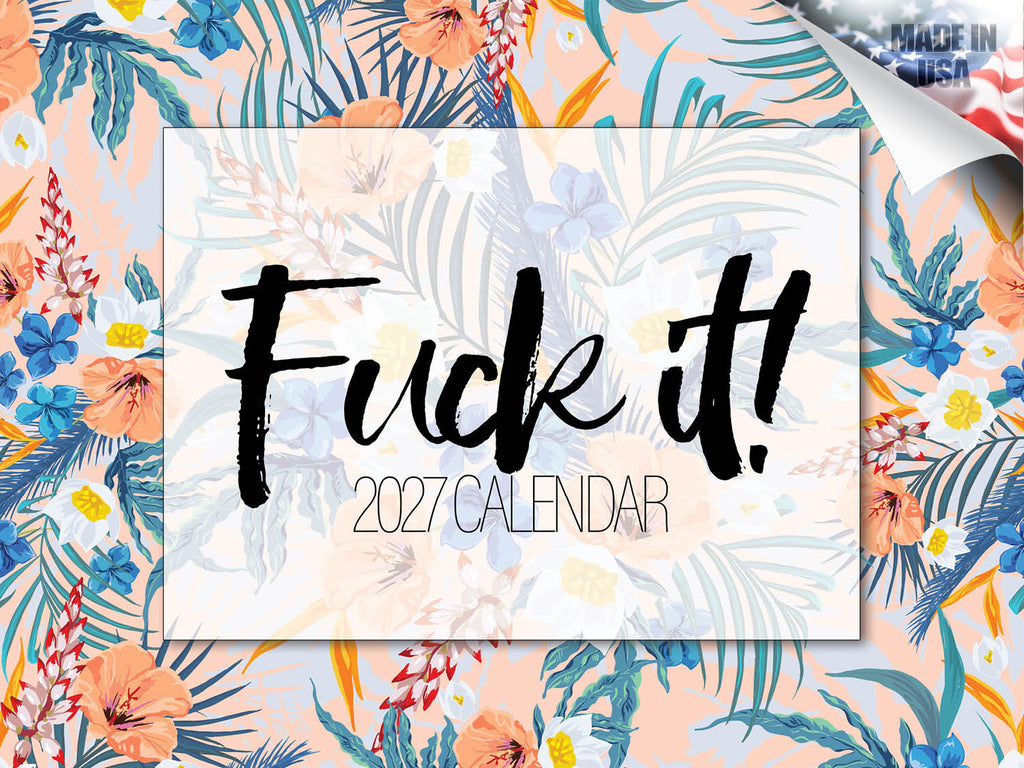 F*ckit Wall Calendar 2027 - 12 x 9 14 Month Humorous Calendar