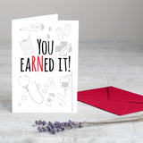 You EaRNEed it Greeting Card